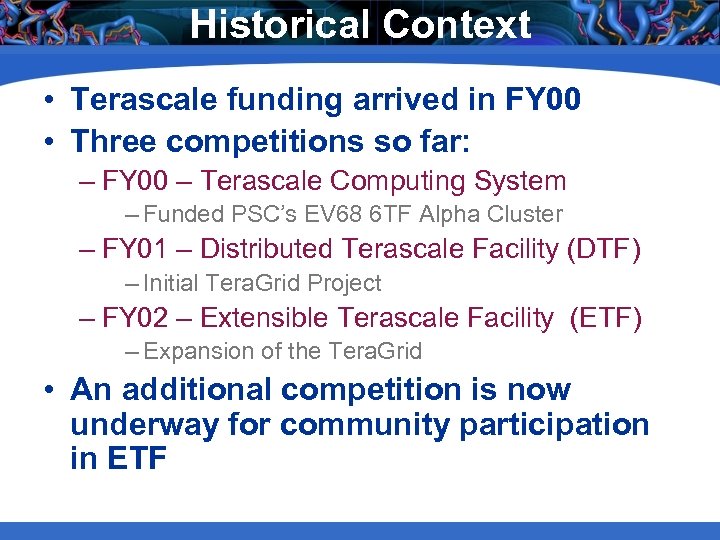 Historical Context • Terascale funding arrived in FY 00 • Three competitions so far: