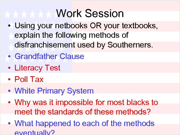 Work Session • Using your netbooks OR your textbooks, explain the following methods of