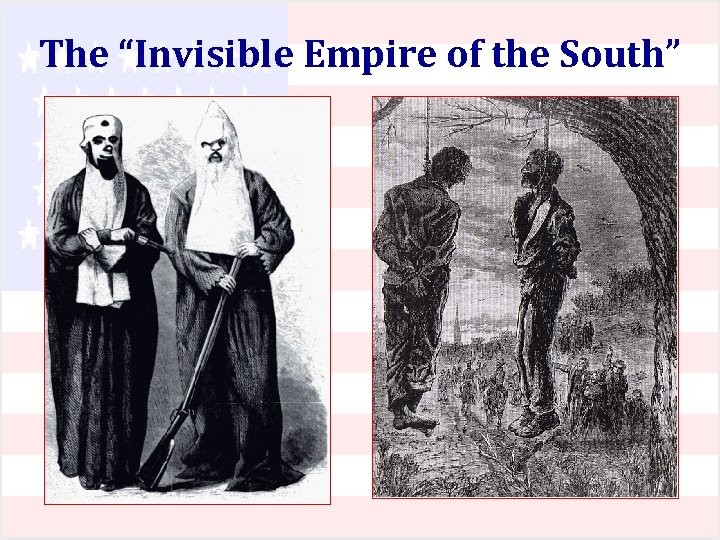 The “Invisible Empire of the South” 