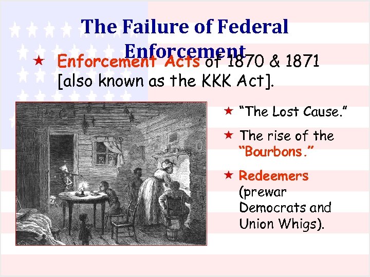 The Failure of Federal Enforcement & 1871 « Enforcement Acts of 1870 [also known