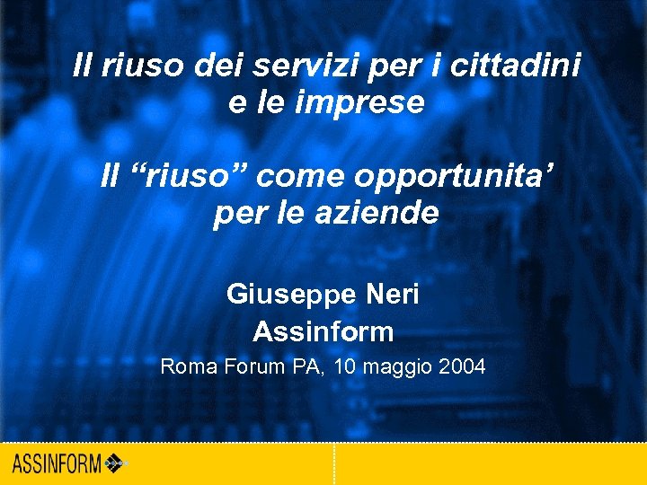 Il riuso dei servizi per i cittadini e le imprese Il “riuso” come opportunita’