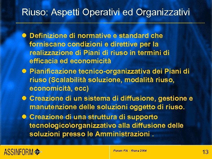 Riuso: Aspetti Operativi ed Organizzativi l Definizione di normative e standard che forniscano condizioni