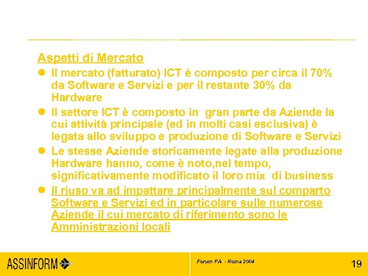 Riuso: Aspetti Economici e di mercato Aspetti di Mercato l Il mercato (fatturato) ICT