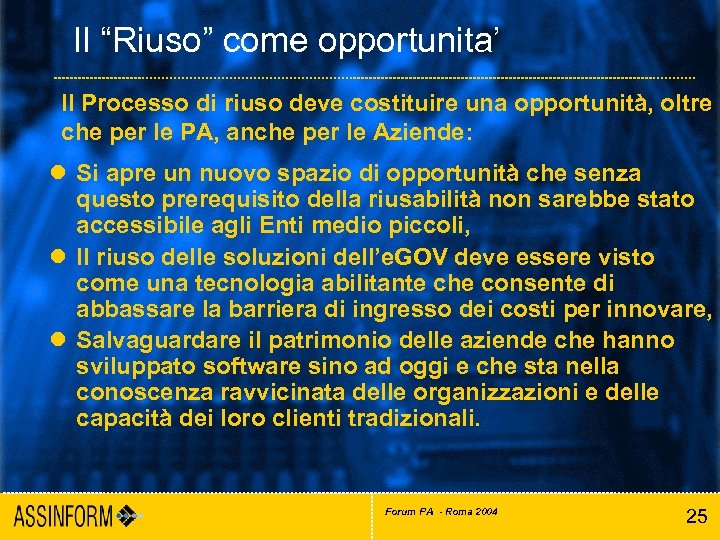 Il “Riuso” come opportunita’ Il Processo di riuso deve costituire una opportunità, oltre che