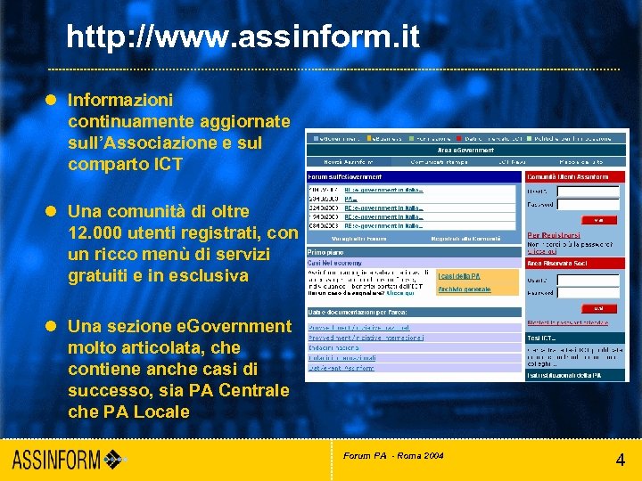 http: //www. assinform. it l Informazioni continuamente aggiornate sull’Associazione e sul comparto ICT l