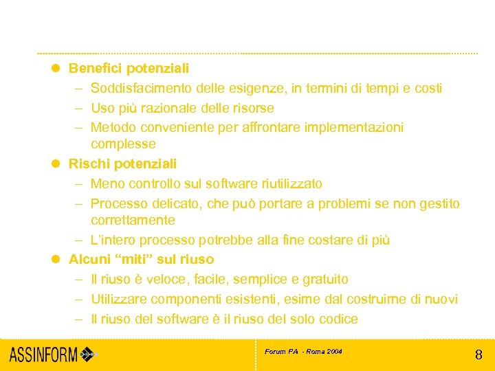 Benefici, Rischi e Miti l Benefici potenziali – Soddisfacimento delle esigenze, in termini di