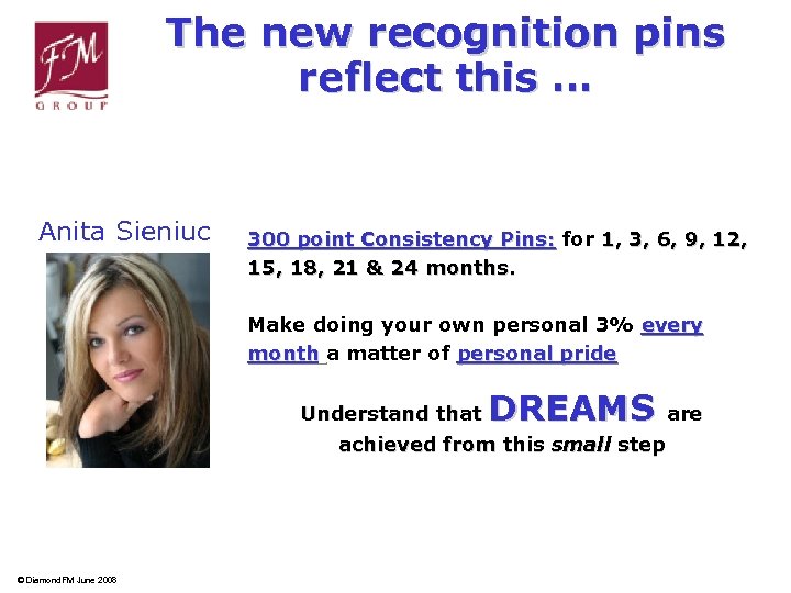 The new recognition pins reflect this … Anita Sieniuc 300 point Consistency Pins: for
