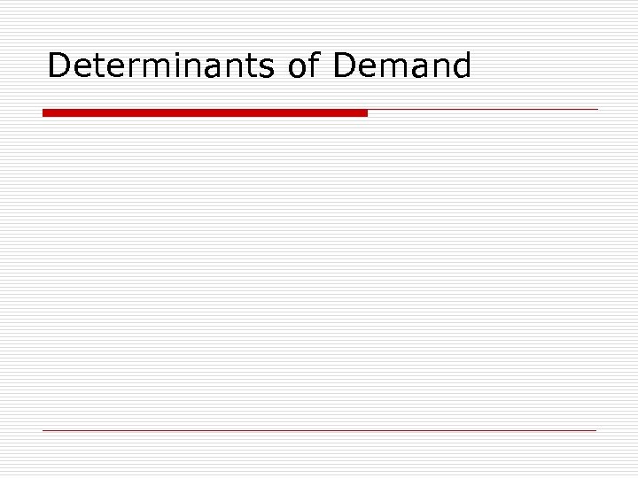 Determinants of Demand 