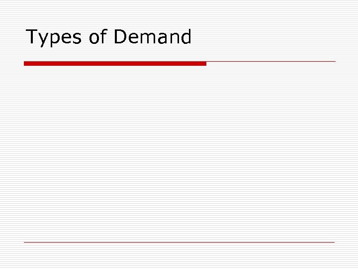 Types of Demand 