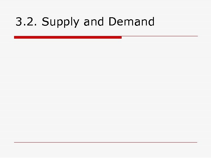 3. 2. Supply and Demand 
