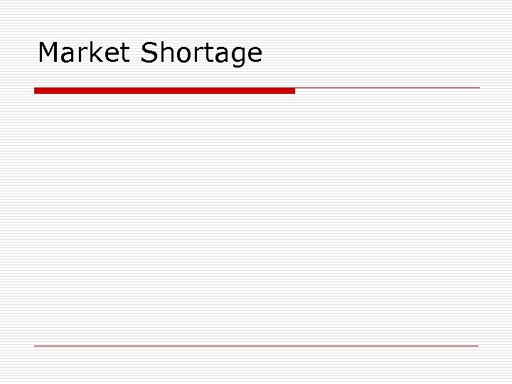 Market Shortage 
