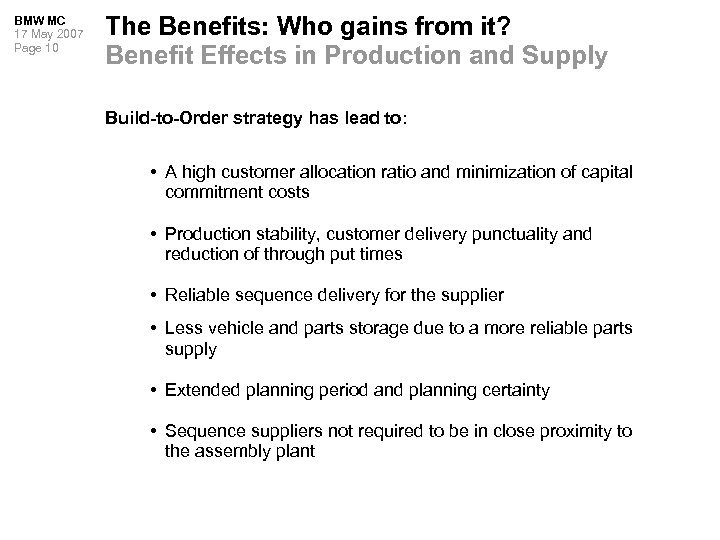 BMW MC 17 May 2007 Page 10 The Benefits: Who gains from it? Benefit