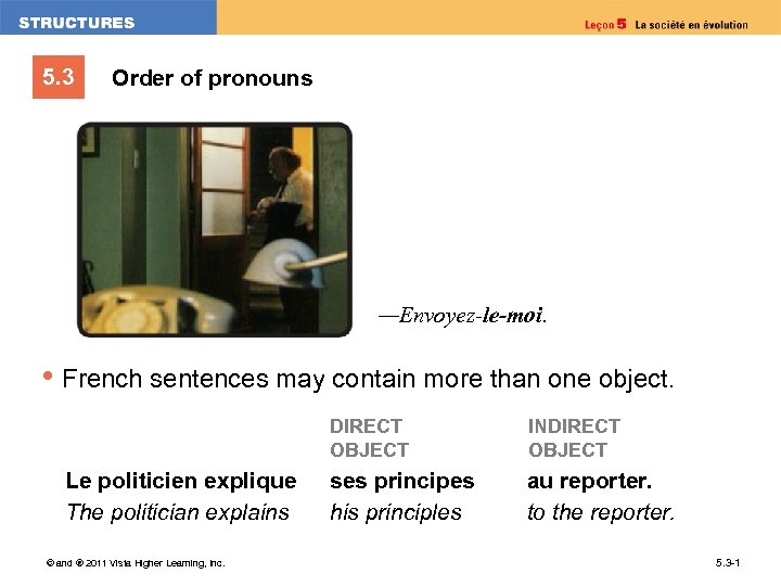 5. 3 Order of pronouns —Envoyez-le-moi. • French sentences may contain more than one