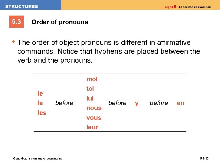 5. 3 Order of pronouns • The order of object pronouns is different in