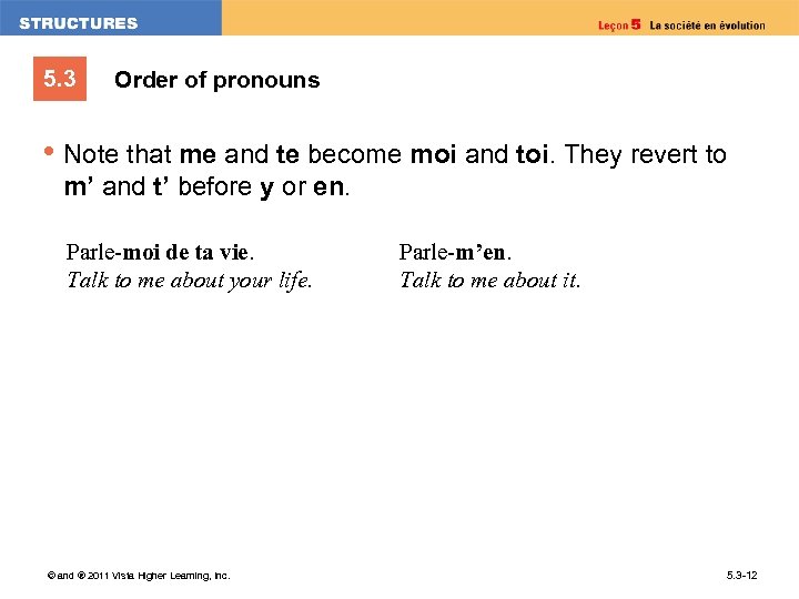 5. 3 Order of pronouns • Note that me and te become moi and