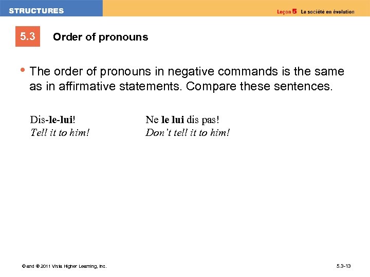 5. 3 Order of pronouns • The order of pronouns in negative commands is