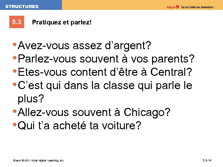 5. 3 Pratiquez et parlez! • Avez-vous assez d’argent? • Parlez-vous souvent à vos