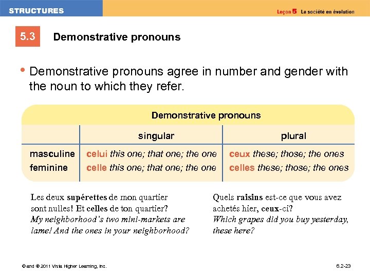 5. 3 Demonstrative pronouns • Demonstrative pronouns agree in number and gender with the