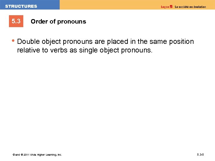 5. 3 Order of pronouns • Double object pronouns are placed in the same