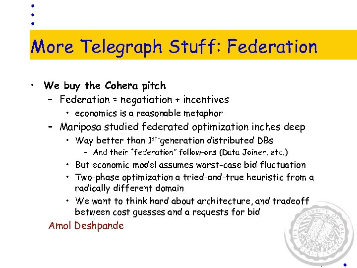 More Telegraph Stuff: Federation • We buy the Cohera pitch – Federation = negotiation