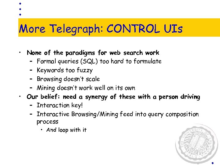 More Telegraph: CONTROL UIs • None of the paradigms for web search work –