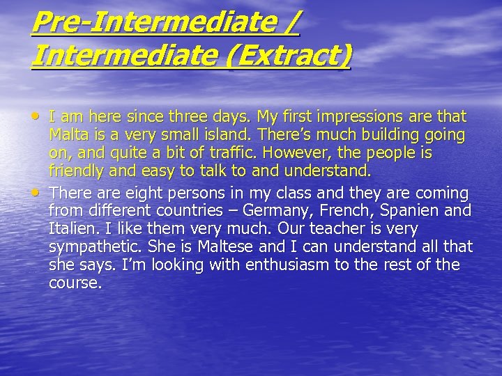 Pre-Intermediate / Intermediate (Extract) • I am here since three days. My first impressions