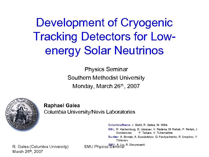 Development of Cryogenic Tracking Detectors for Lowenergy Solar Neutrinos Physics Seminar Southern Methodist University