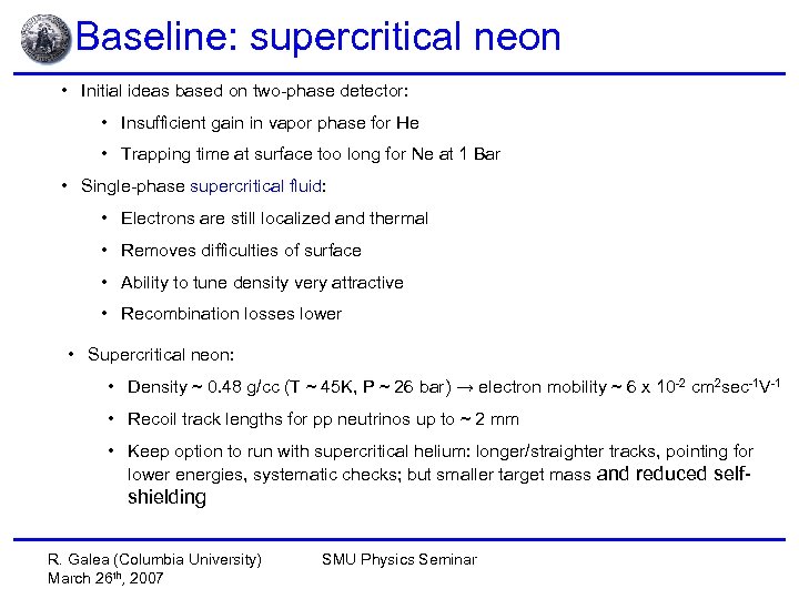 Baseline: supercritical neon • Initial ideas based on two-phase detector: • Insufficient gain in