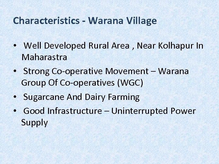Characteristics - Warana Village • Well Developed Rural Area , Near Kolhapur In Maharastra