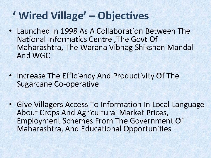 ‘ Wired Village’ – Objectives • Launched In 1998 As A Collaboration Between The