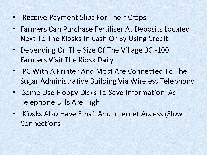  • Receive Payment Slips For Their Crops • Farmers Can Purchase Fertiliser At