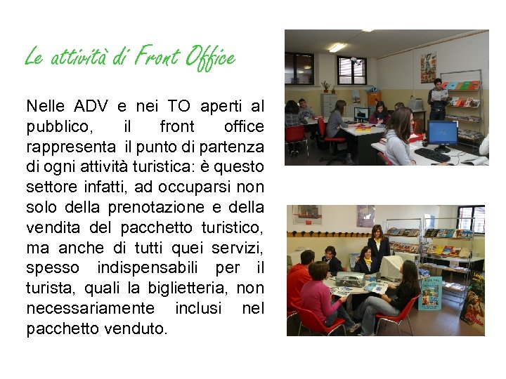 Le attività di Front Office Nelle ADV e nei TO aperti al pubblico, il