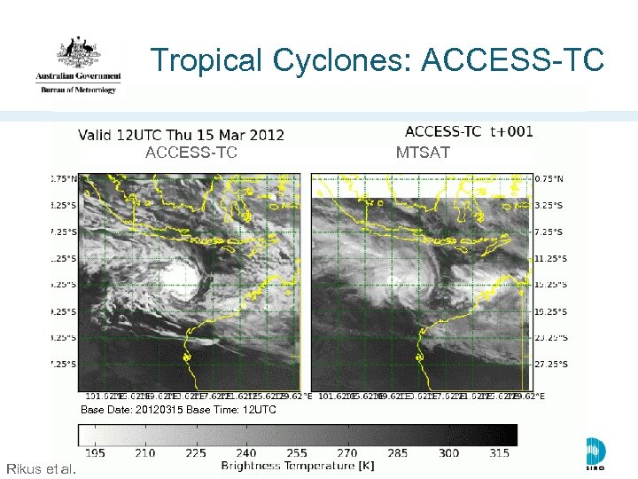 Tropical Cyclones: ACCESS-TC MTSAT Base Date: 20120315 Base Time: 12 UTC Rikus et al.