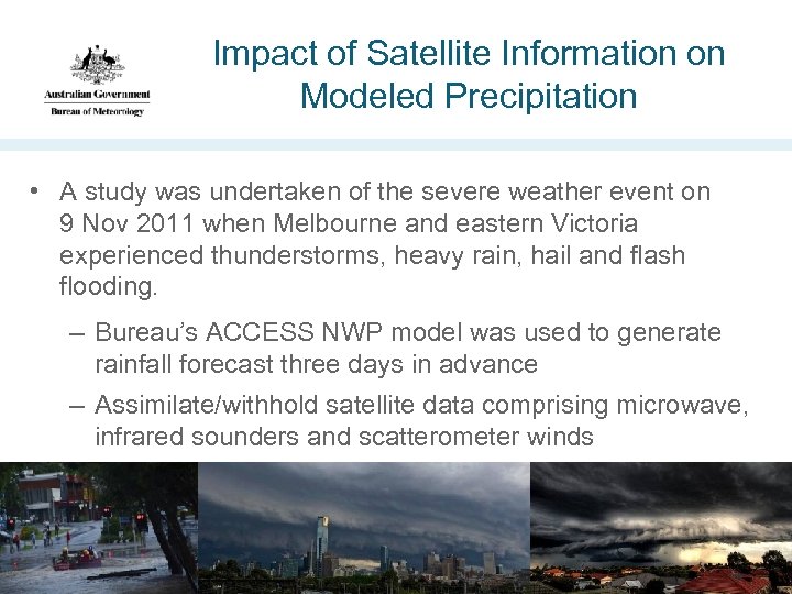 Impact of Satellite Information on Modeled Precipitation • A study was undertaken of the