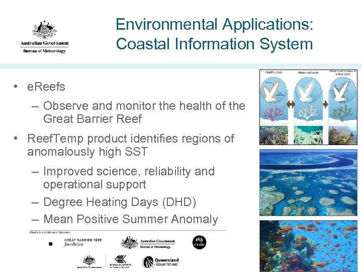 Environmental Applications: Coastal Information System • e. Reefs – Observe and monitor the health