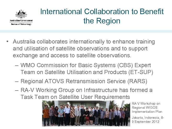 International Collaboration to Benefit the Region • Australia collaborates internationally to enhance training and