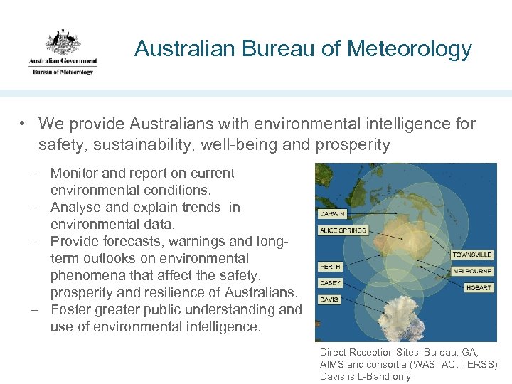 Australian Bureau of Meteorology • We provide Australians with environmental intelligence for safety, sustainability,