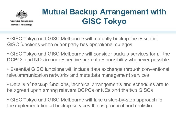 Mutual Backup Arrangement with GISC Tokyo • GISC Tokyo and GISC Melbourne will mutually