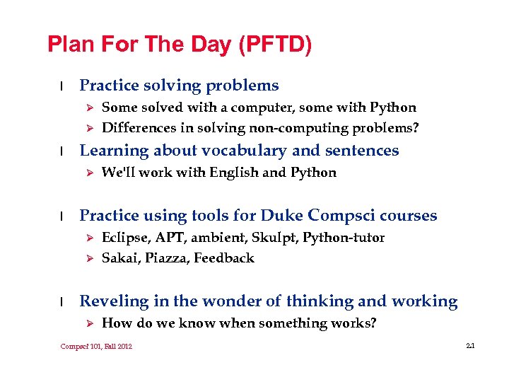 Plan For The Day (PFTD) l Practice solving problems Ø Ø l Learning about
