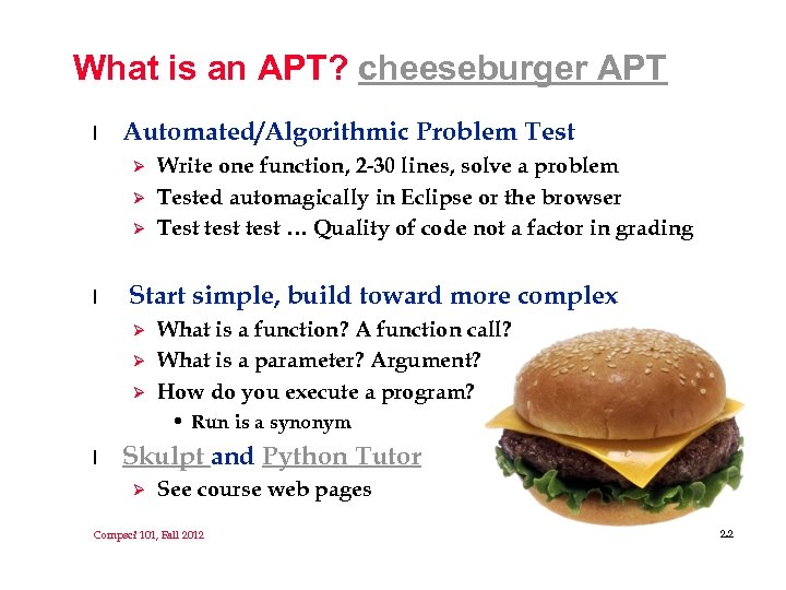What is an APT? cheeseburger APT l Automated/Algorithmic Problem Test Ø Ø Ø l