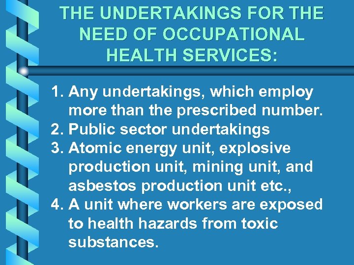 THE UNDERTAKINGS FOR THE NEED OF OCCUPATIONAL HEALTH SERVICES: 1. Any undertakings, which employ