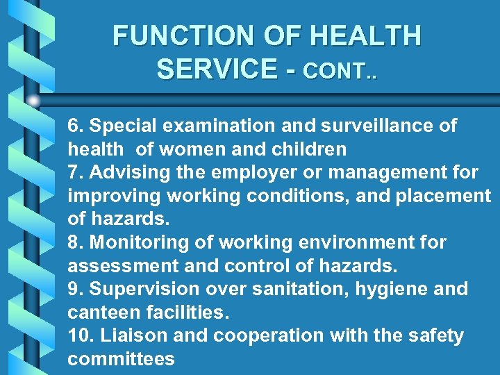 FUNCTION OF HEALTH SERVICE - CONT. . 6. Special examination and surveillance of health
