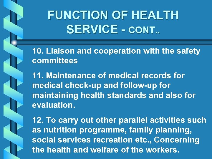FUNCTION OF HEALTH SERVICE - CONT. . 10. Liaison and cooperation with the safety