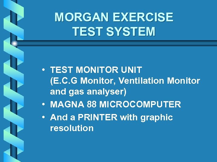 MORGAN EXERCISE TEST SYSTEM • TEST MONITOR UNIT (E. C. G Monitor, Ventilation Monitor