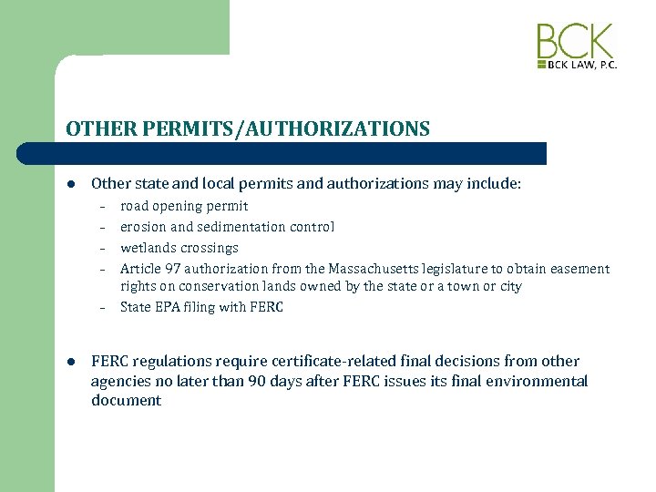 OTHER PERMITS/AUTHORIZATIONS l Other state and local permits and authorizations may include: – –
