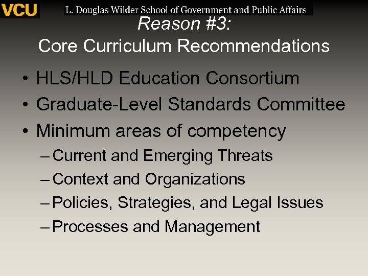 Reason #3: Core Curriculum Recommendations • HLS/HLD Education Consortium • Graduate-Level Standards Committee •