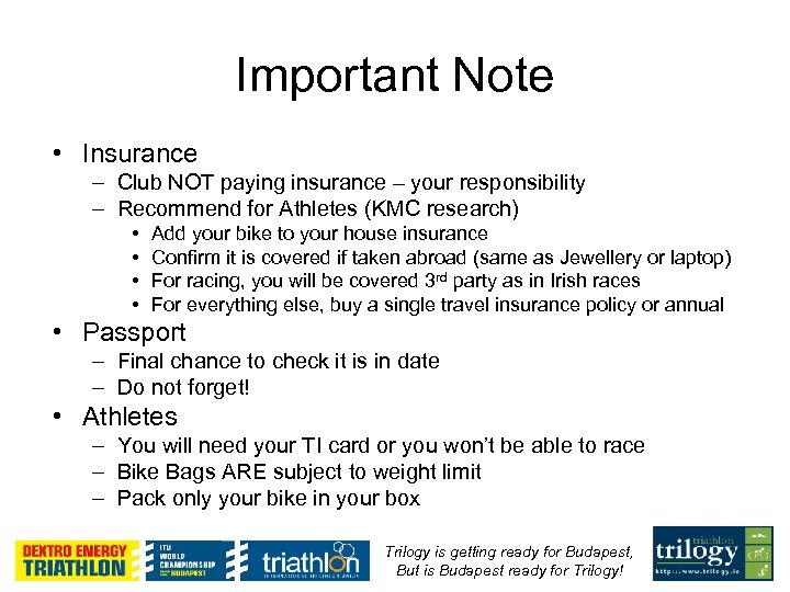 Important Note • Insurance – Club NOT paying insurance – your responsibility – Recommend