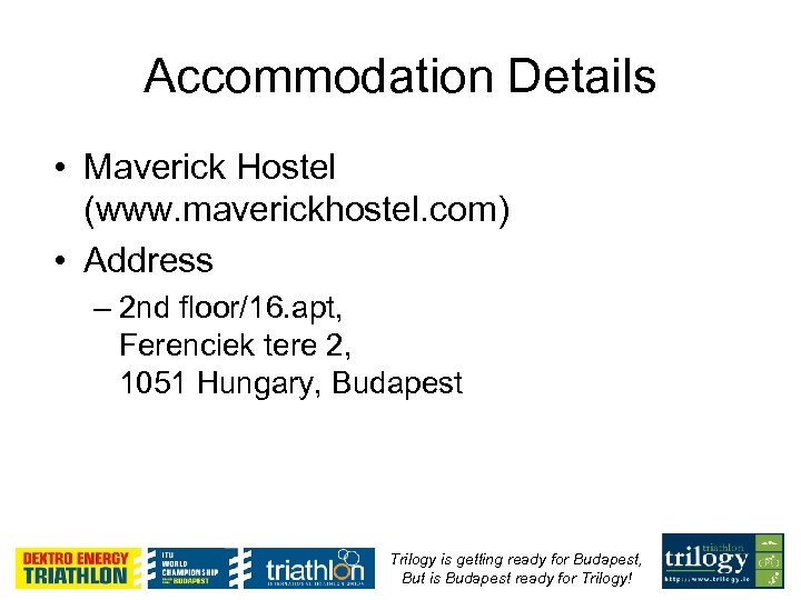 Accommodation Details • Maverick Hostel (www. maverickhostel. com) • Address – 2 nd floor/16.