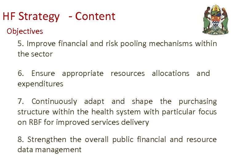 HF Strategy - Content Objectives 5. Improve financial and risk pooling mechanisms within the