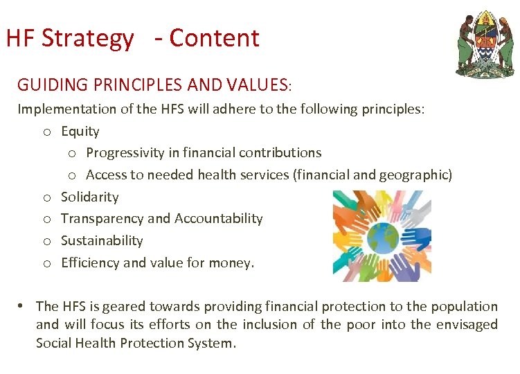 HF Strategy - Content GUIDING PRINCIPLES AND VALUES: Implementation of the HFS will adhere